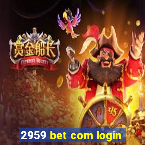 2959 bet com login